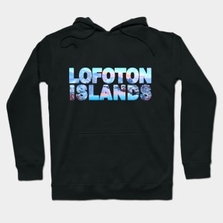 Lofoton Islands Norway Winter Hoodie